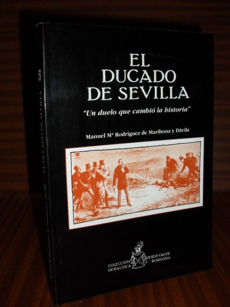 EL DUCADO DE SEVILLA. Un duelo que cambi la historia